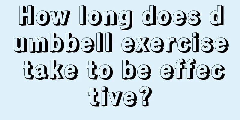 How long does dumbbell exercise take to be effective?