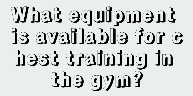 What equipment is available for chest training in the gym?