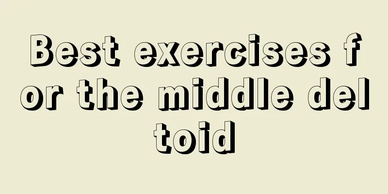 Best exercises for the middle deltoid