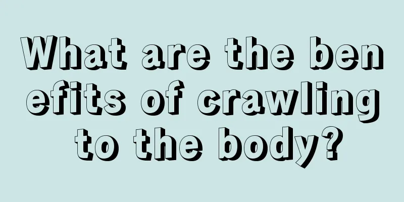 What are the benefits of crawling to the body?
