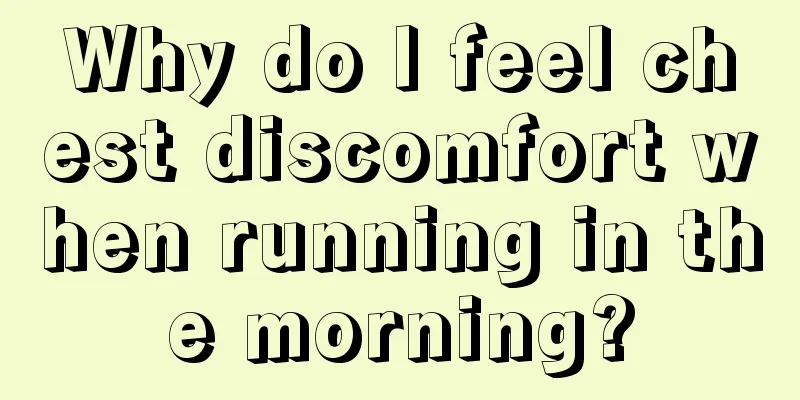 Why do I feel chest discomfort when running in the morning?