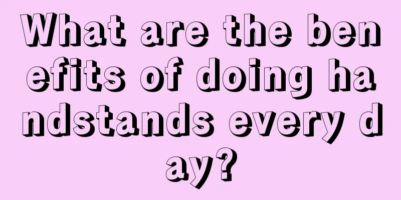 What are the benefits of doing handstands every day?
