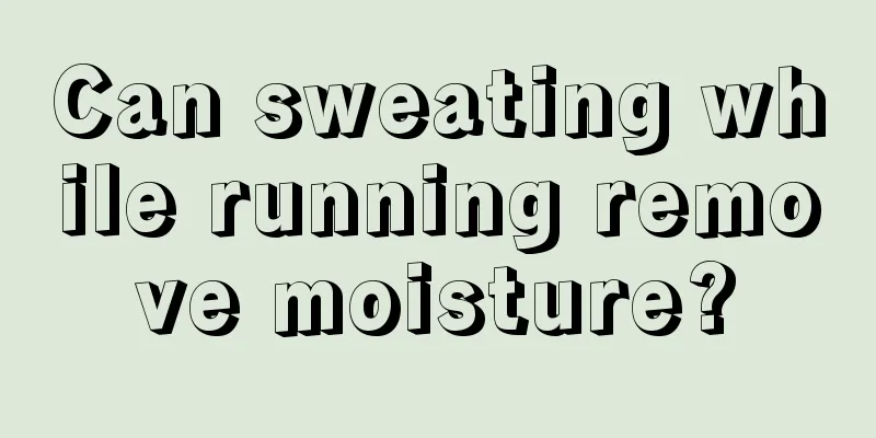 Can sweating while running remove moisture?