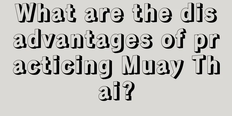 What are the disadvantages of practicing Muay Thai?