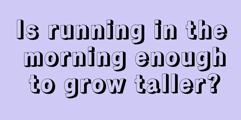 Is running in the morning enough to grow taller?
