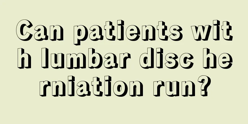 Can patients with lumbar disc herniation run?