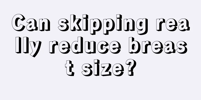 Can skipping really reduce breast size?