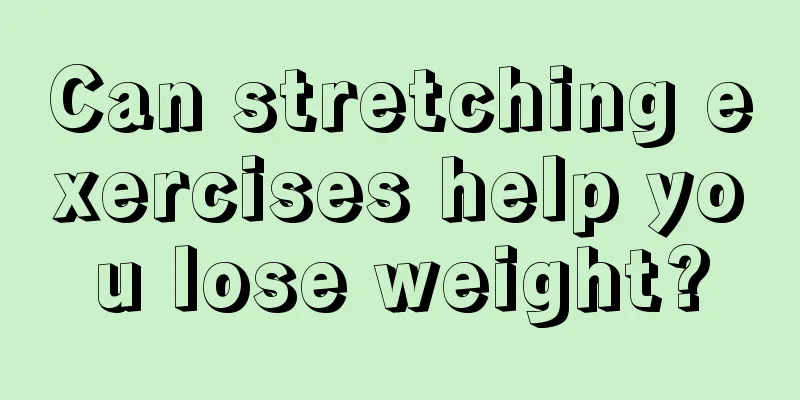 Can stretching exercises help you lose weight?