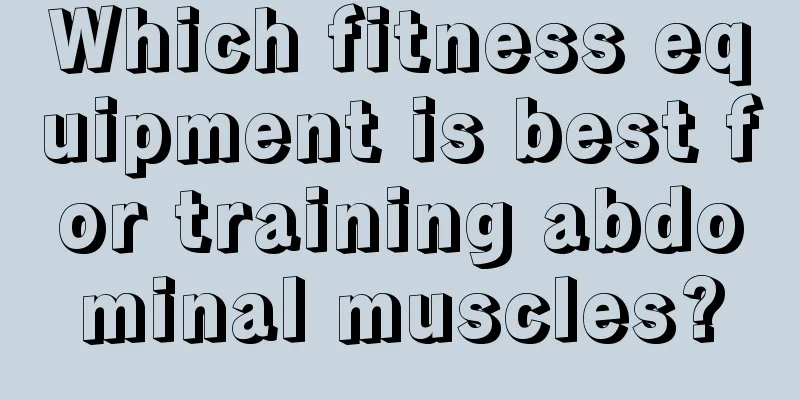 Which fitness equipment is best for training abdominal muscles?