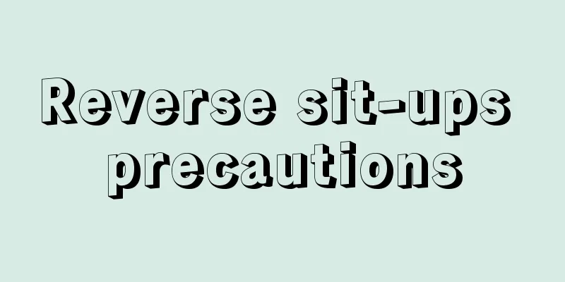 Reverse sit-ups precautions