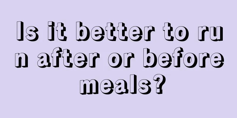 Is it better to run after or before meals?