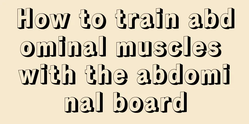 How to train abdominal muscles with the abdominal board