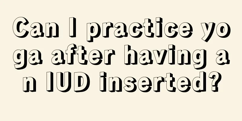 Can I practice yoga after having an IUD inserted?