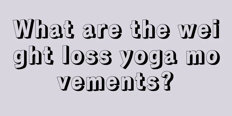 What are the weight loss yoga movements?