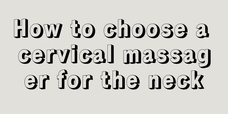 How to choose a cervical massager for the neck