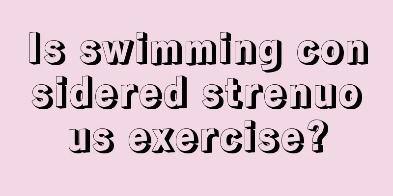 Is swimming considered strenuous exercise?