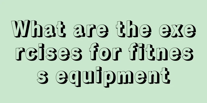 What are the exercises for fitness equipment