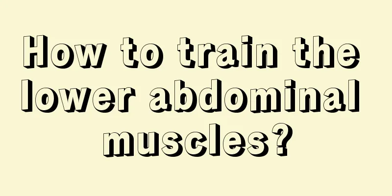 How to train the lower abdominal muscles?