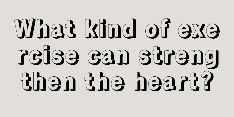 What kind of exercise can strengthen the heart?