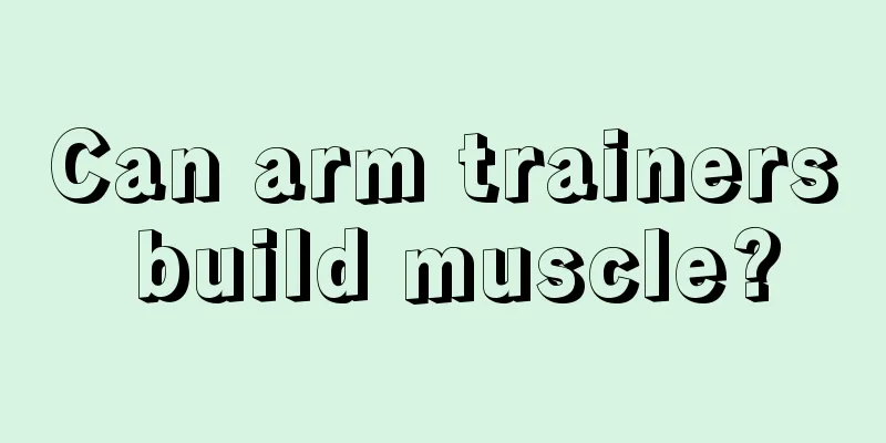 Can arm trainers build muscle?