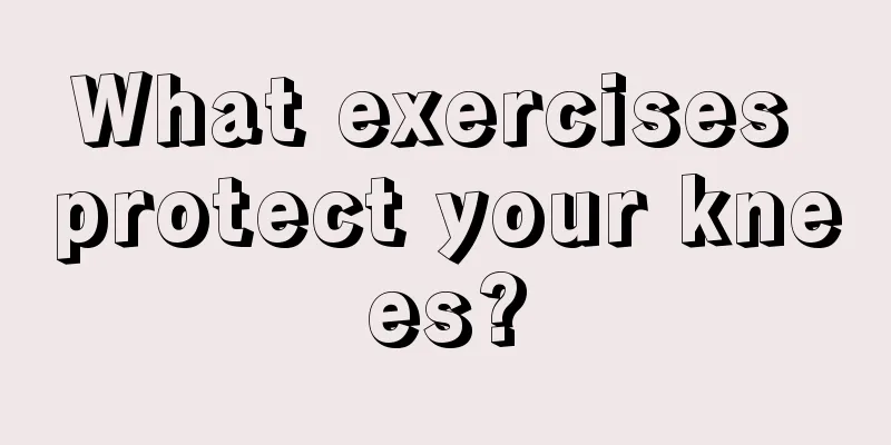 What exercises protect your knees?