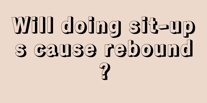 Will doing sit-ups cause rebound?