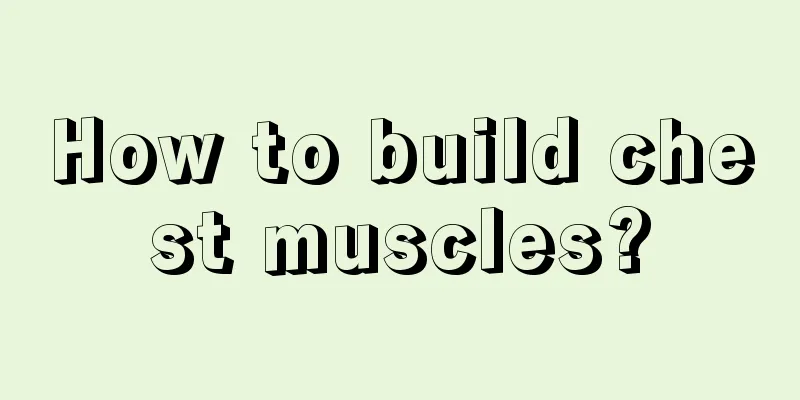 How to build chest muscles?