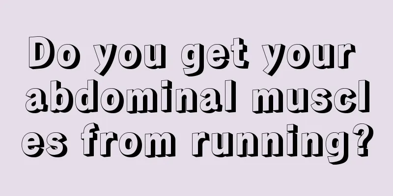Do you get your abdominal muscles from running?