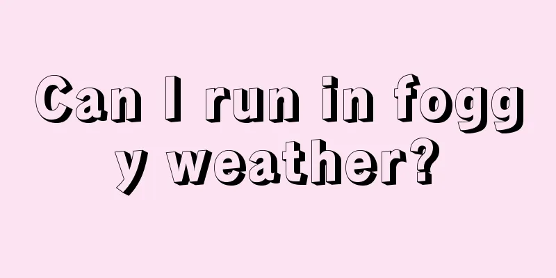 Can I run in foggy weather?