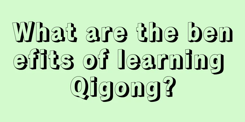 What are the benefits of learning Qigong?