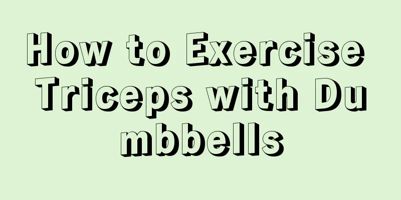 How to Exercise Triceps with Dumbbells