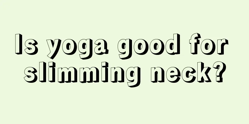 Is yoga good for slimming neck?