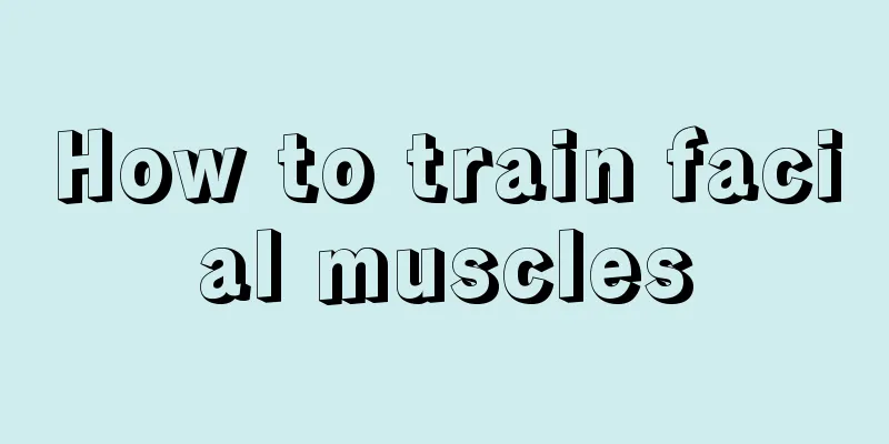 How to train facial muscles