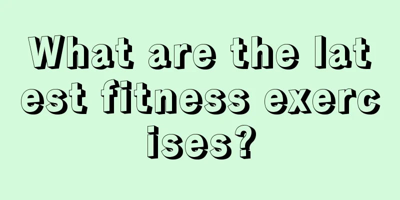 What are the latest fitness exercises?