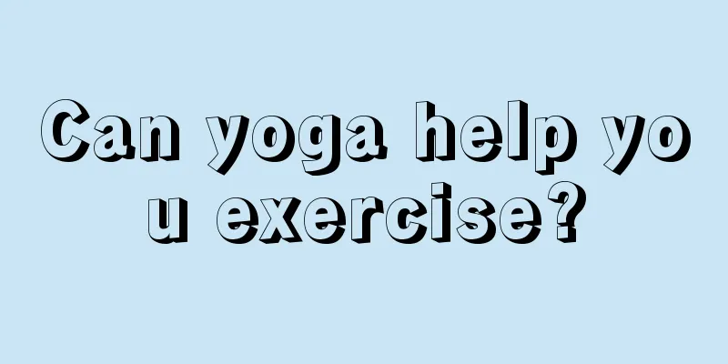 Can yoga help you exercise?