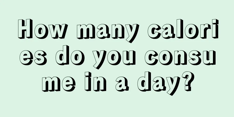 How many calories do you consume in a day?
