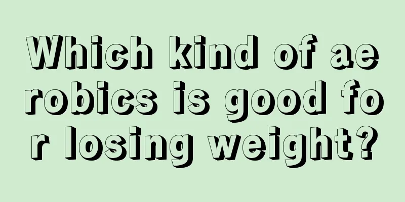 Which kind of aerobics is good for losing weight?