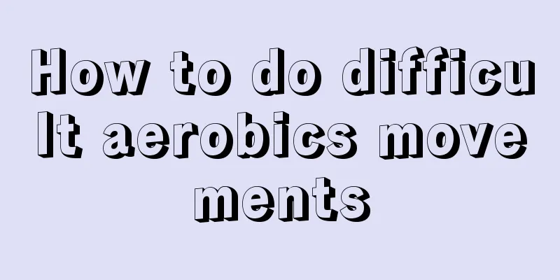 How to do difficult aerobics movements