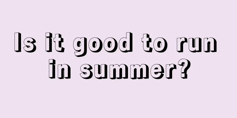 Is it good to run in summer?