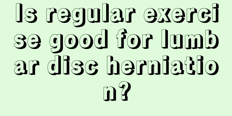 Is regular exercise good for lumbar disc herniation?
