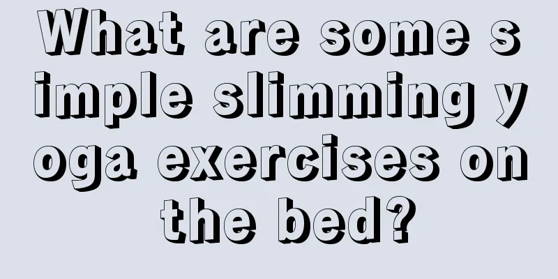 What are some simple slimming yoga exercises on the bed?