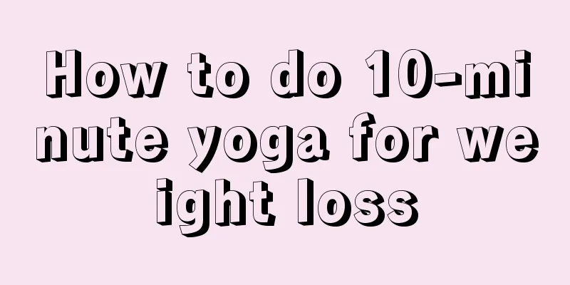 How to do 10-minute yoga for weight loss