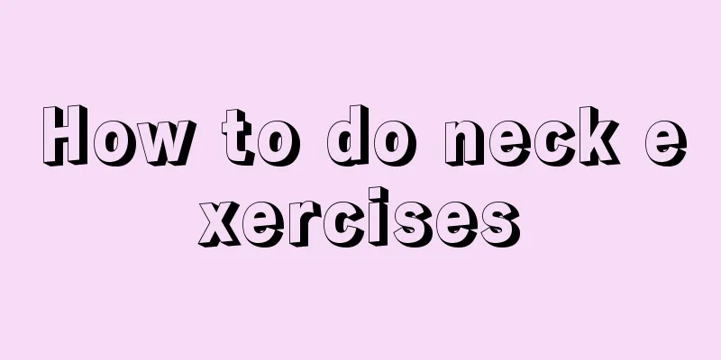 How to do neck exercises