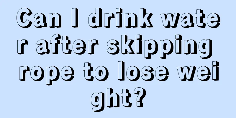 Can I drink water after skipping rope to lose weight?