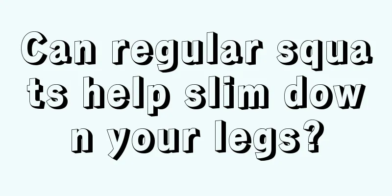 Can regular squats help slim down your legs?