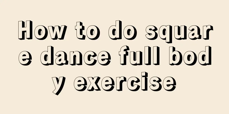 How to do square dance full body exercise