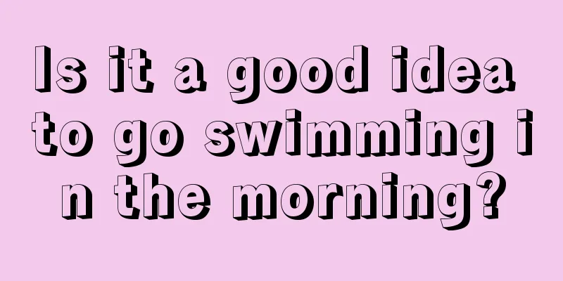 Is it a good idea to go swimming in the morning?