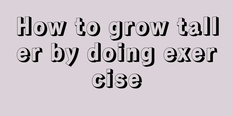 How to grow taller by doing exercise