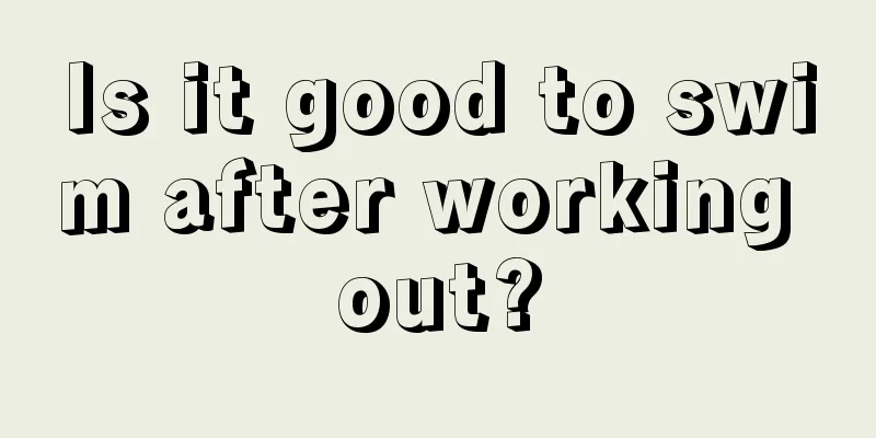 Is it good to swim after working out?