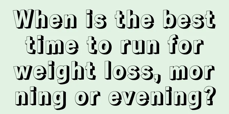 When is the best time to run for weight loss, morning or evening?